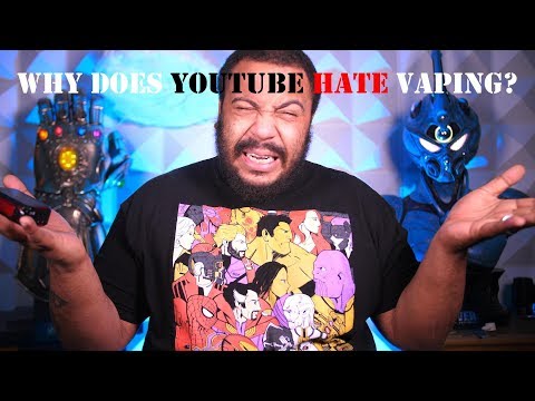Why does Youtube HATE Vaping?